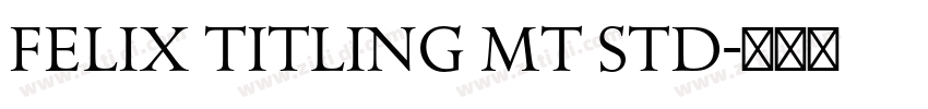 Felix Titling MT Std字体转换